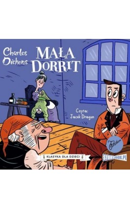Klasyka dla dzieci. Charles Dickens. Tom 6. Mała Dorrit - Charles Dickens - Audiobook - 978-83-8233-743-3