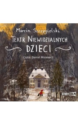 Teatr niewidzialnych dzieci - Marcin Szczygielski - Audiobook - 978-83-8233-737-2