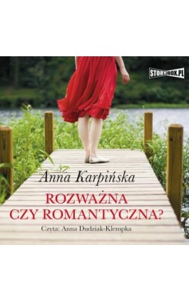 Rozważna czy romantyczna? - Anna Karpińska - Audiobook - 978-83-8233-727-3