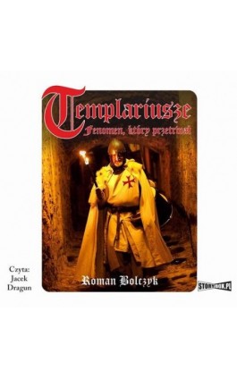 Templariusze – fenomen, który przetrwał - Roman Bolczyk - Audiobook - 978-83-8233-777-8