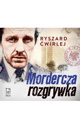 Mordercza rozgrywka - Ryszard Ćwirlej - Audiobook - 978-83-287-1994-1