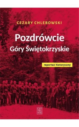Pozdrówcie Góry Świętokrzyskie - Cezary Chlebowski - Ebook - 978-83-07-03530-7