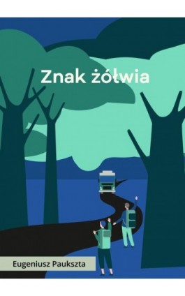 Znak żółwia - Eugeniusz Paukszta - Ebook - 978-83-67021-35-7