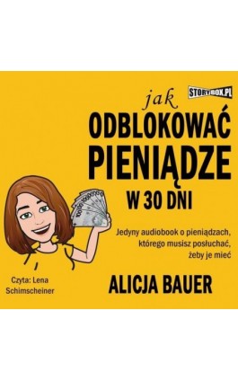 Jak odblokować pieniądze w 30 dni - Alicja Bauer - Audiobook - 978-83-8233-808-9