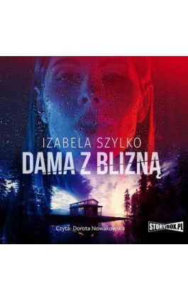 Dama z blizną - Izabela Szylko - Audiobook - 978-83-8233-943-7