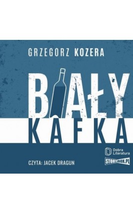 Biały Kafka - Grzegorz Kozera - Audiobook - 978-83-66473-70-6
