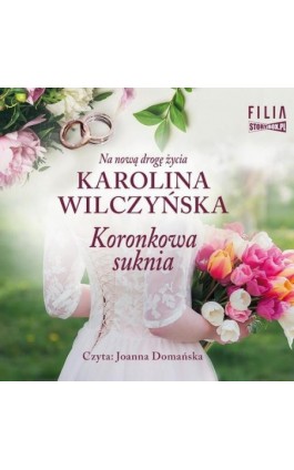 Koronkowa suknia - Karolina Wilczyńska - Audiobook - 978-83-8233-917-8