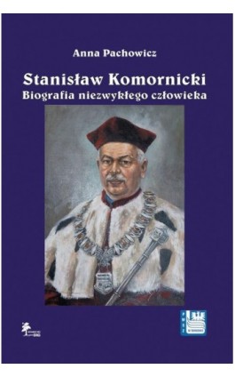 Stanisław Komornicki (1949–2016). Biografia niezwykłego człowieka - Anna Pachowicz - Ebook - 978-83-286-0163-5