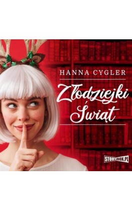 Złodziejki Świąt - Hanna Cygler - Audiobook - 978-83-8233-963-5