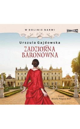 W dolinie Narwi. Tom 1. Zadziorna baronówna - Urszula Gajdowska - Audiobook - 978-83-8233-979-6