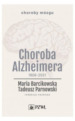 Choroba Alzheimera 1906-2021 - Ebook - 978-83-200-6595-4
