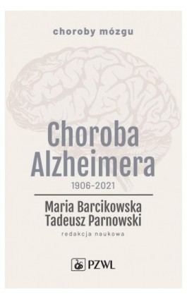 Choroba Alzheimera 1906-2021 - Ebook - 978-83-200-6595-4