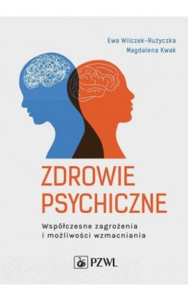 Zdrowie psychiczne. Współczesne zagrożenia i możliwości wzmacniania - Ebook - 978-83-200-6628-9