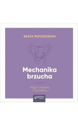 Mechanika brzucha - Beata Mousserion - Audiobook - 978-83-283-7300-6