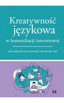 Kreatywność językowa w komunikacji internetowej - Ebook - 978-83-8142-464-6