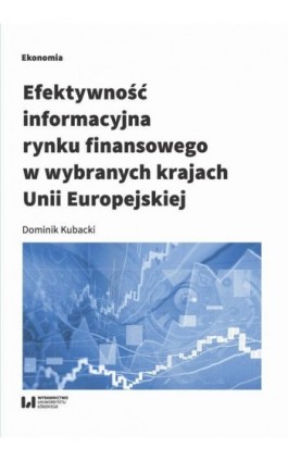 Efektywność informacyjna rynku finansowego w wybranych krajach Unii Europejskiej - Dominik Kubacki - Ebook - 978-83-8142-549-0