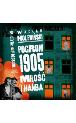 Pogrom 1905. Miłość i hańba. Polowanie na ćmy - Wacław Holewiński - Audiobook - 9788366817401