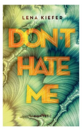 Don't Hate me - Lena Kiefer - Ebook - 978-83-8266-049-4