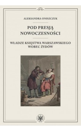 Pod presją nowoczesności - Aleksandra Oniszczuk - Ebook - 978-83-235-5398-4