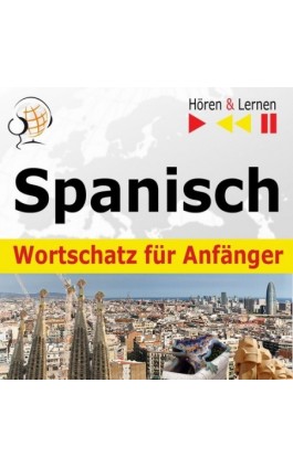 Spanisch Wortschatz für Anfänger. Hören & Lernen - Dorota Guzik - Audiobook - 978-83-63099-23-7