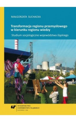 Transformacja regionu przemysłowego w kierunku regionu wiedzy - Małgorzata Suchacka - Ebook - 978-83-226-2380-0