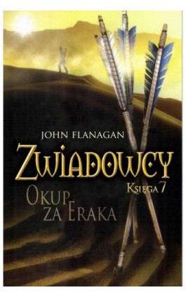 Zwiadowcy 7. Okup za Eraka - John Flanagan - Ebook - 978-83-7686-096-1