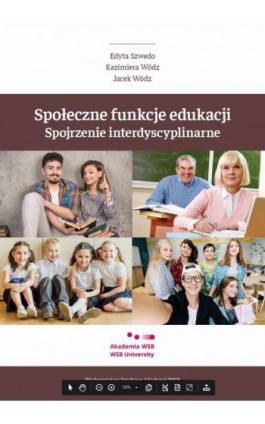 Społeczne funkcje edukacji. Spojrzenie interdyscyplinarne - Edyta Szwedo - Ebook - 978-83-66794-43-6