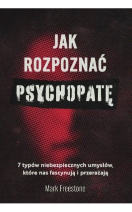 Jak rozpoznać psychopatę - Mark Freeston - Ebook - 978-83-287-2049-7