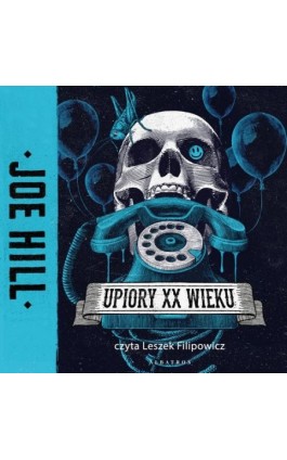 UPIORY XX WIEKU - Joe Hill - Audiobook - 978-83-8215-823-6