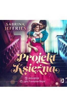 Projekt Księżna. Dynastia książęca. Tom 1 - Sabrina Jeffries - Audiobook - 978-83-67137-67-6