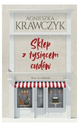 Sklep z tysiącem cudów - Agnieszka Krawczyk - Ebook - 978-83-287-1651-3