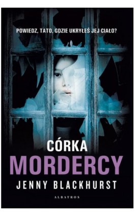 CÓRKA MORDERCY - Jenny Blackhurst - Ebook - 978-83-8215-908-0