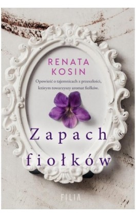 Zapach fiołków - Renata Kosin - Ebook - 978-83-8195-916-2