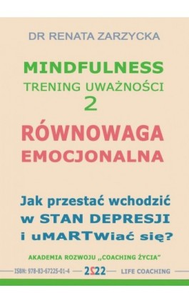 Równowaga emocjonalna. Jak przestać wchodzić w stany depresyjne i umartwiać się? - Dr Renata Zarzycka - Audiobook - 978-83-67225-01-4