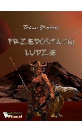 Przedostatni ludzie - Tadeusz Strzelecki - Ebook - 978-83-66149-81-6