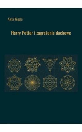 Harry Potter i zagrożenia duchowe - Anna Rogala - Ebook - 978-83-66354-35-7