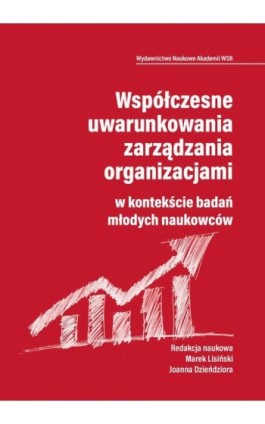 Współczesne uwarunkowania zarządzania organizacjami w kontekście badań młodych naukowców - Ebook - 978-83-66794-46-7