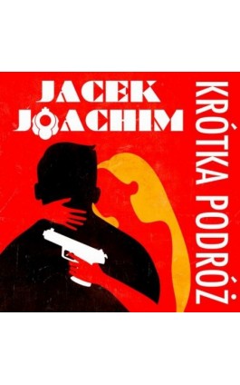 Krótka podróż - Jacek Joachim - Audiobook - 978-83-67021-91-3