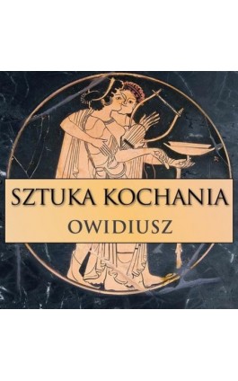 Sztuka kochania - Owidiusz - Audiobook - 978-83-67021-89-0
