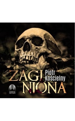 Zaginiona - Piotr Kościelny - Audiobook - 978-83-66328-84-6