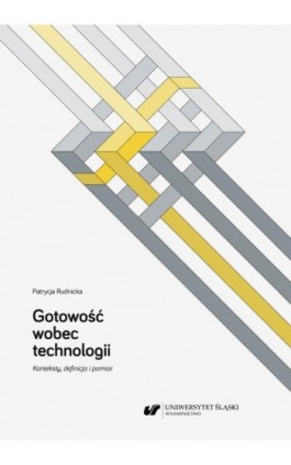 Gotowość wobec technologii. Konteksty, definicja i pomiar - Patrycja Rudnicka - Ebook - 978-83-226-4120-0