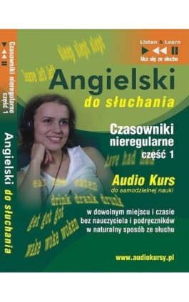 Angielski do słuchania ""Czasowniki nieregularne część 1"" - Dorota Guzik - Audiobook - 978-83-60599-85-3