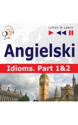 Angielski na mp3 ""Idioms część 1 i 2"" - Dorota Guzik - Audiobook - 978-83-60599-98-3
