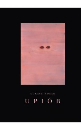 Upiór. Historia naturalna - Łukasz Kozak - Ebook - 978-83-956895-7-4