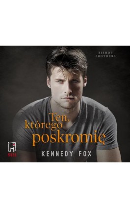 Ten, którego poskromię (t.3) - Kennedy Fox - Audiobook - 978-83-287-2163-0