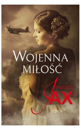 Wojenna miłość - Joanna Jax - Ebook - 978-83-7835-935-7