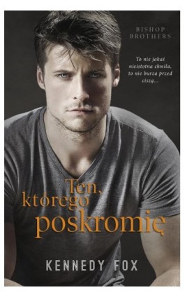Ten, którego poskromię - Kennedy Fox - Ebook - 978-83-287-2046-6