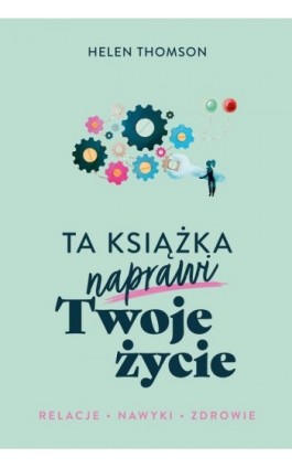 Ta książka naprawi Twoje życie - Helen Thomas - Ebook - 978-83-287-2020-6