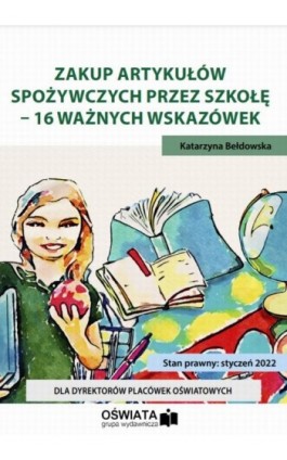 Zakup artykułów spożywczych przez szkołę – 16 ważnych wskazówek - Katarzyna Bełdowska - Ebook - 978-83-8276-276-1