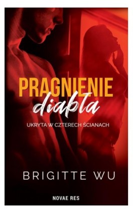 Pragnienie diabła Ukryta w czterech ścianach - Brigitte Wu - Ebook - 978-83-8219-785-3